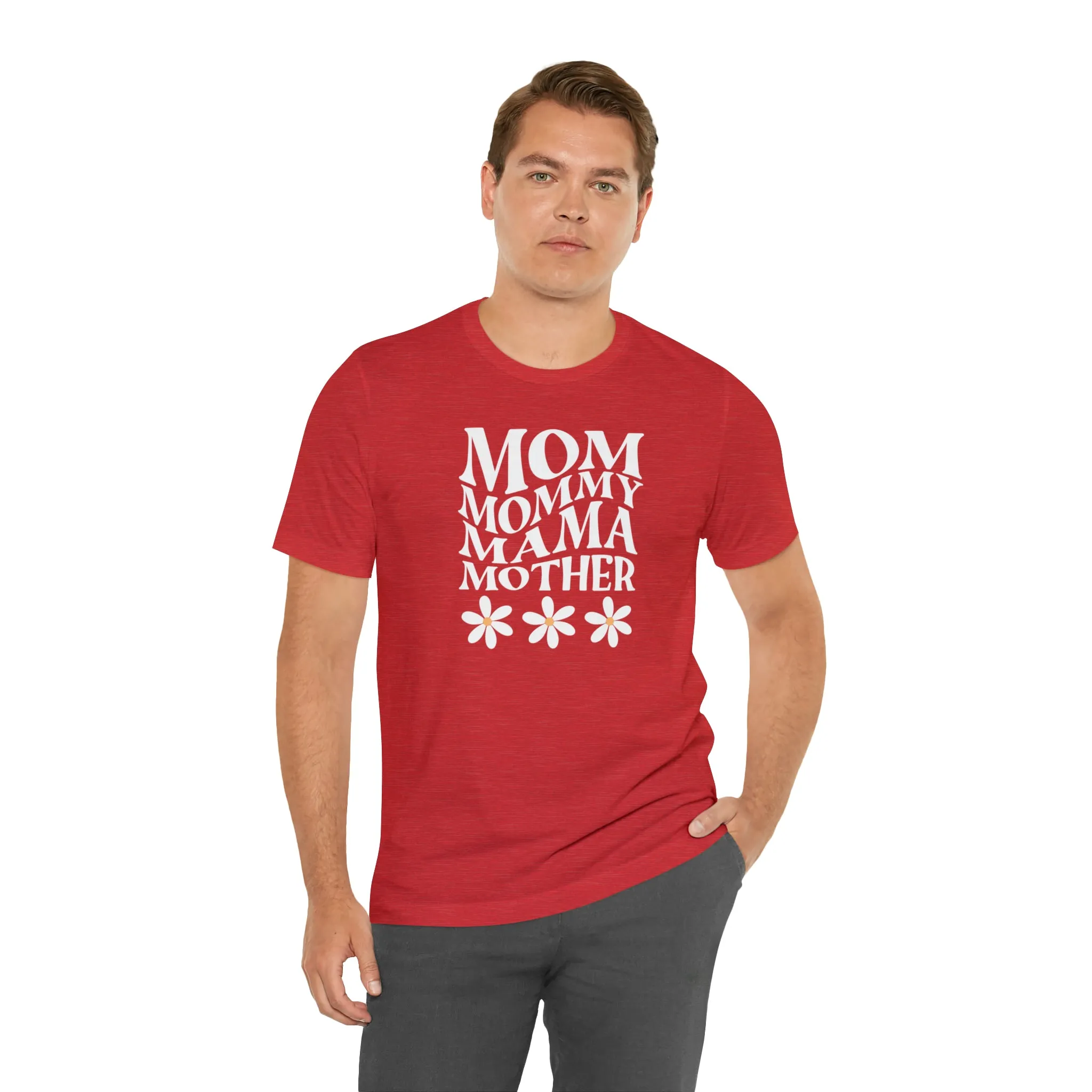 Mom Mommy T-Shirt | Flowers Mom Tee |  Bella Canvas 3001 Unisex |  Mother Short Sleeve Tshirt