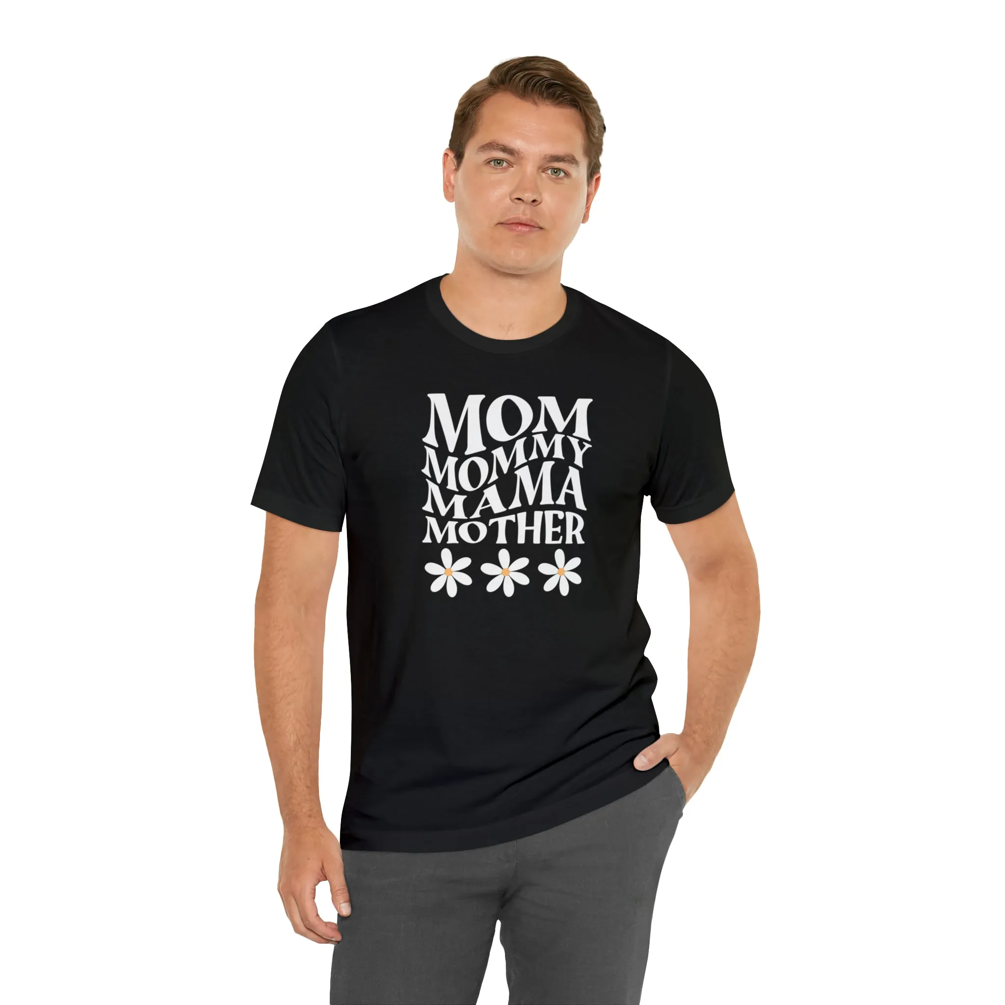 Mom Mommy T-Shirt | Flowers Mom Tee |  Bella Canvas 3001 Unisex |  Mother Short Sleeve Tshirt