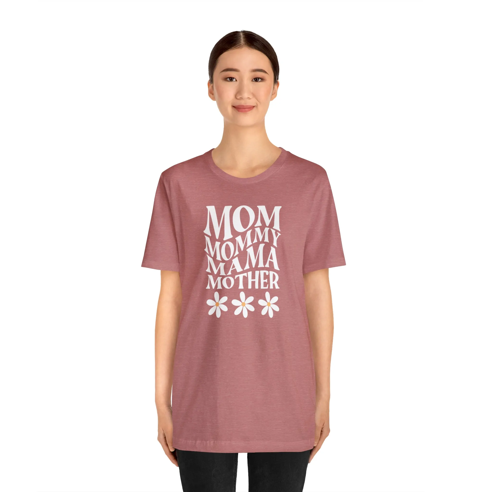 Mom Mommy T-Shirt | Flowers Mom Tee |  Bella Canvas 3001 Unisex |  Mother Short Sleeve Tshirt