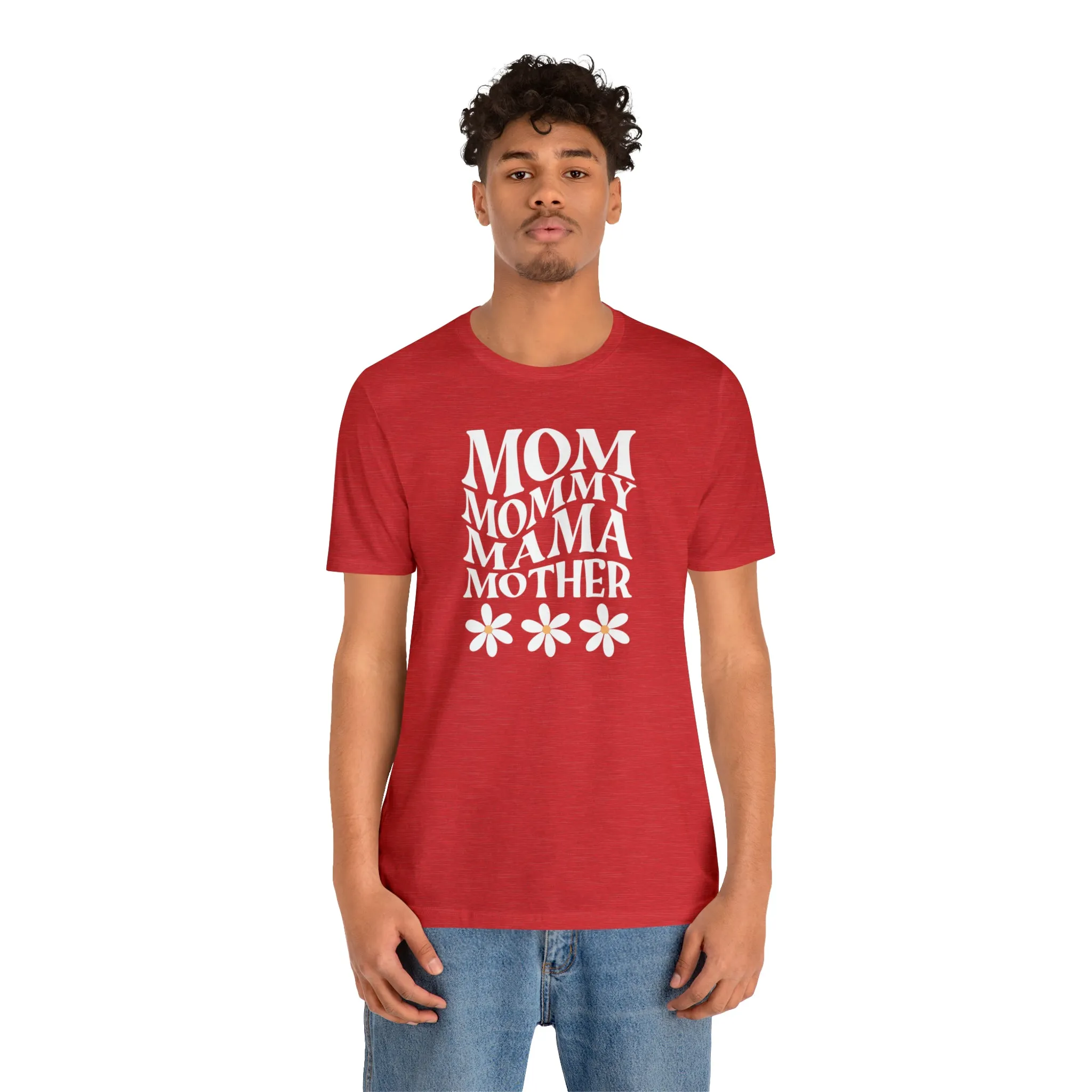 Mom Mommy T-Shirt | Flowers Mom Tee |  Bella Canvas 3001 Unisex |  Mother Short Sleeve Tshirt