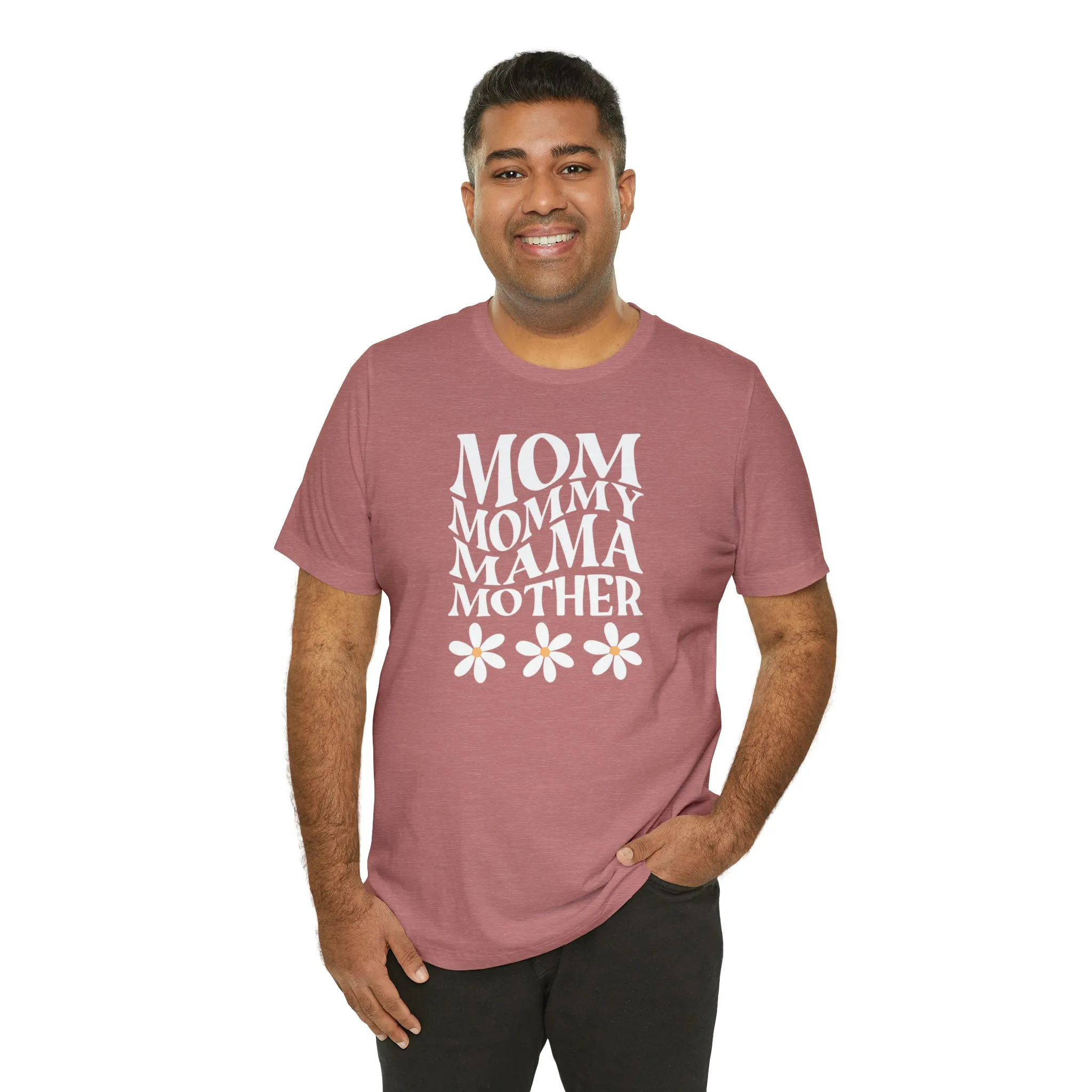 Mom Mommy T-Shirt | Flowers Mom Tee |  Bella Canvas 3001 Unisex |  Mother Short Sleeve Tshirt