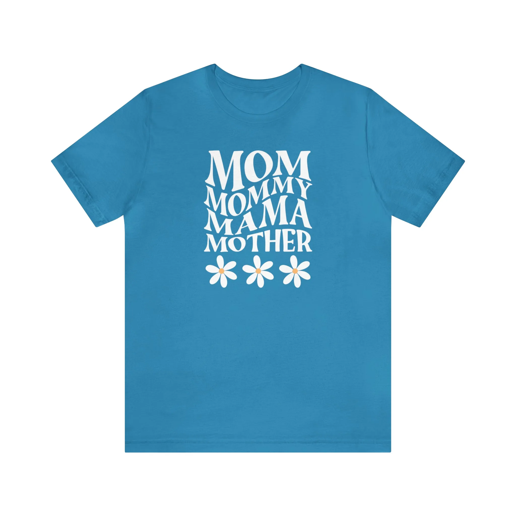 Mom Mommy T-Shirt | Flowers Mom Tee |  Bella Canvas 3001 Unisex |  Mother Short Sleeve Tshirt