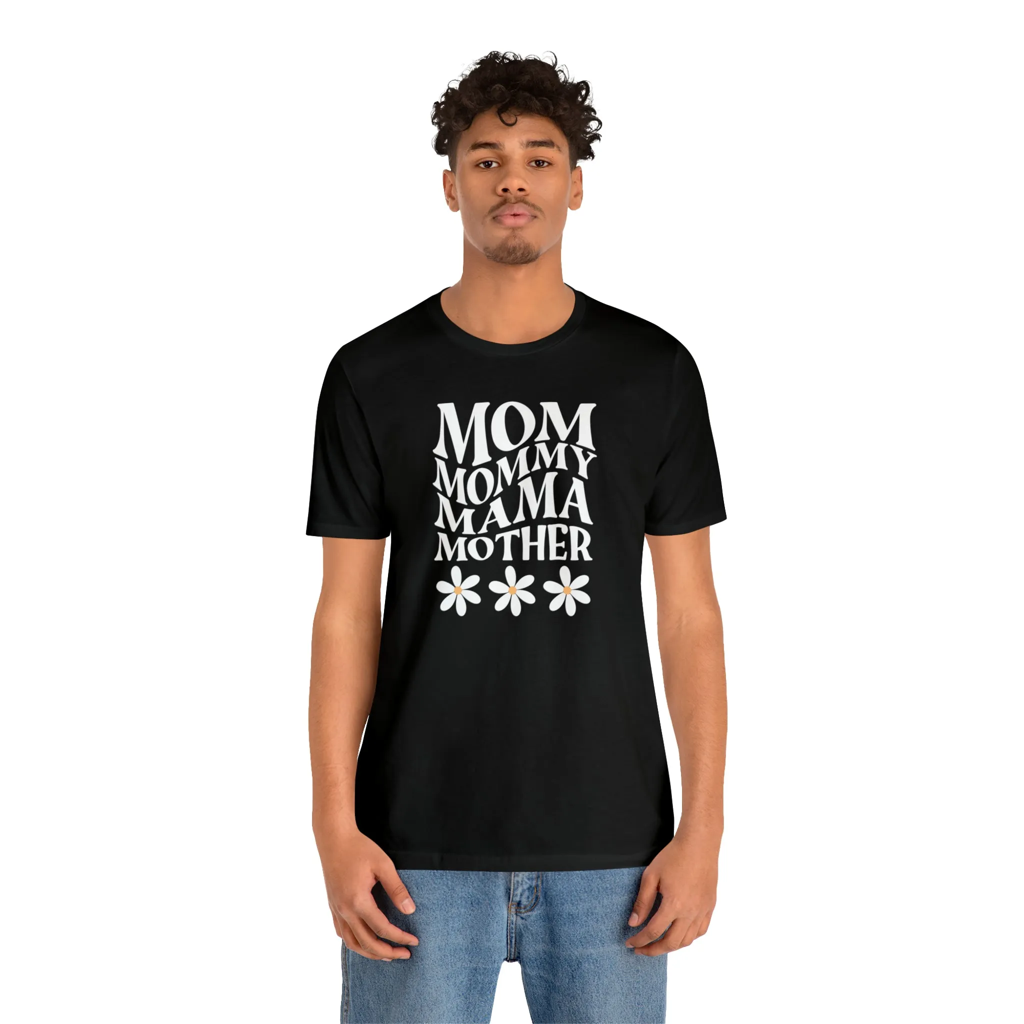 Mom Mommy T-Shirt | Flowers Mom Tee |  Bella Canvas 3001 Unisex |  Mother Short Sleeve Tshirt