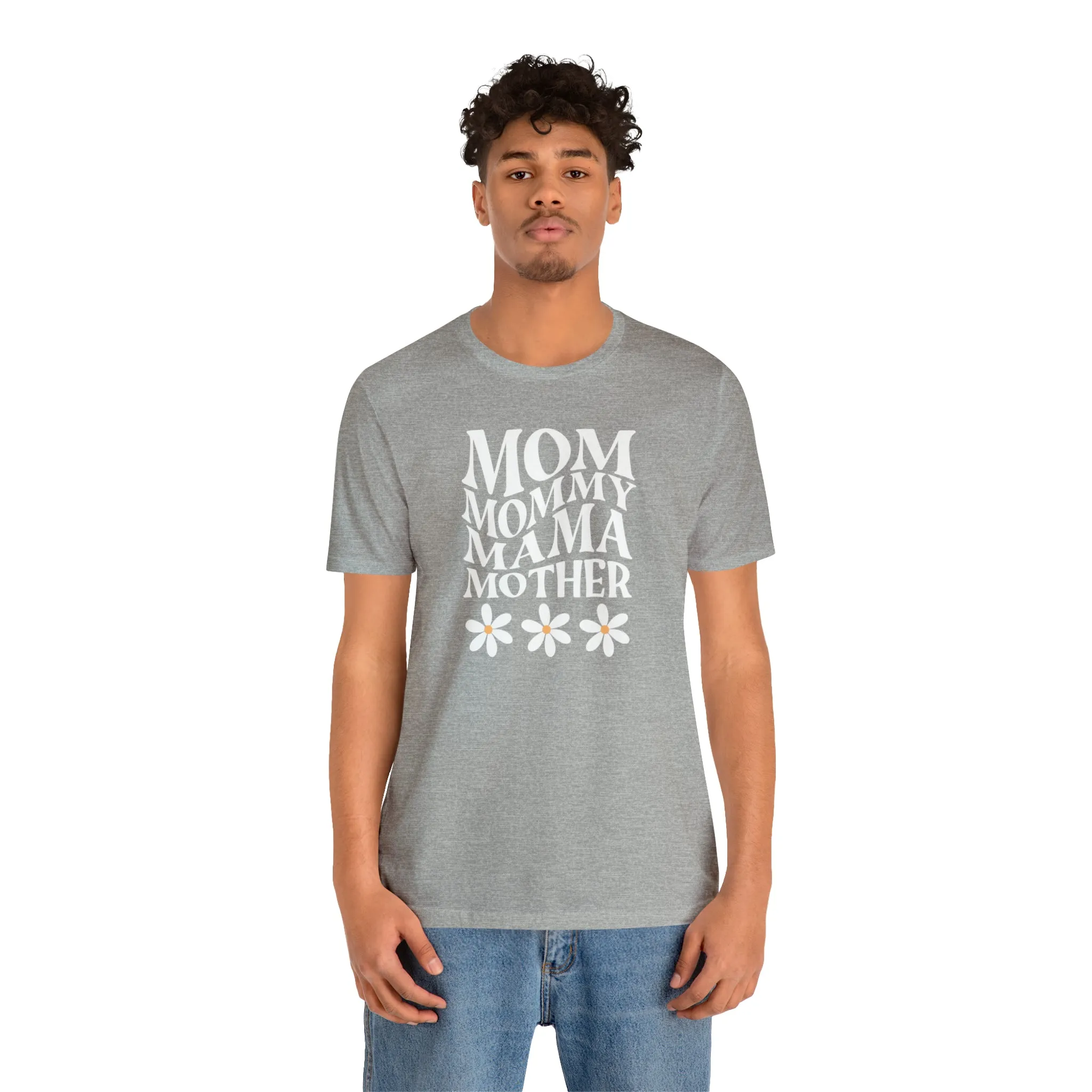 Mom Mommy T-Shirt | Flowers Mom Tee |  Bella Canvas 3001 Unisex |  Mother Short Sleeve Tshirt