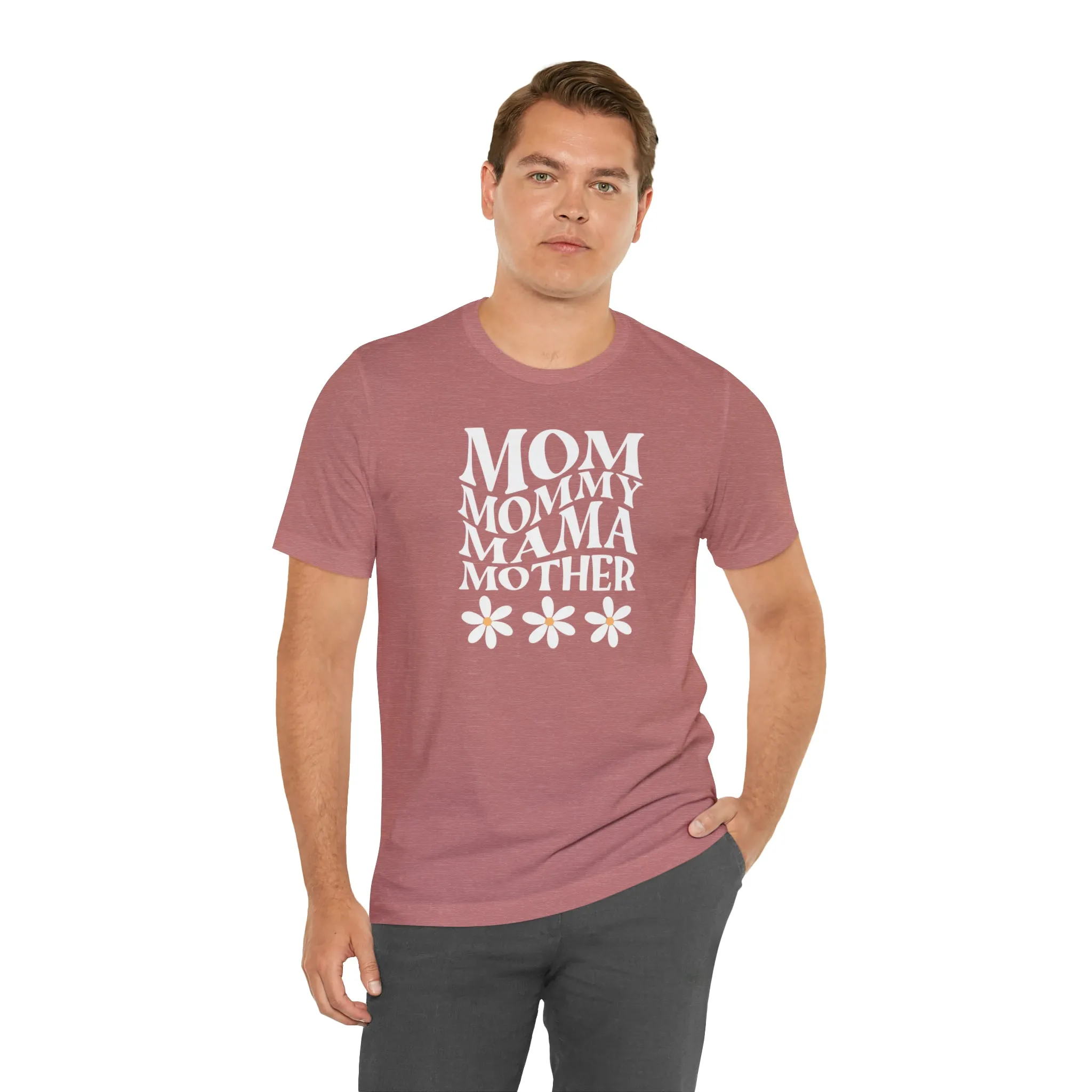 Mom Mommy T-Shirt | Flowers Mom Tee |  Bella Canvas 3001 Unisex |  Mother Short Sleeve Tshirt