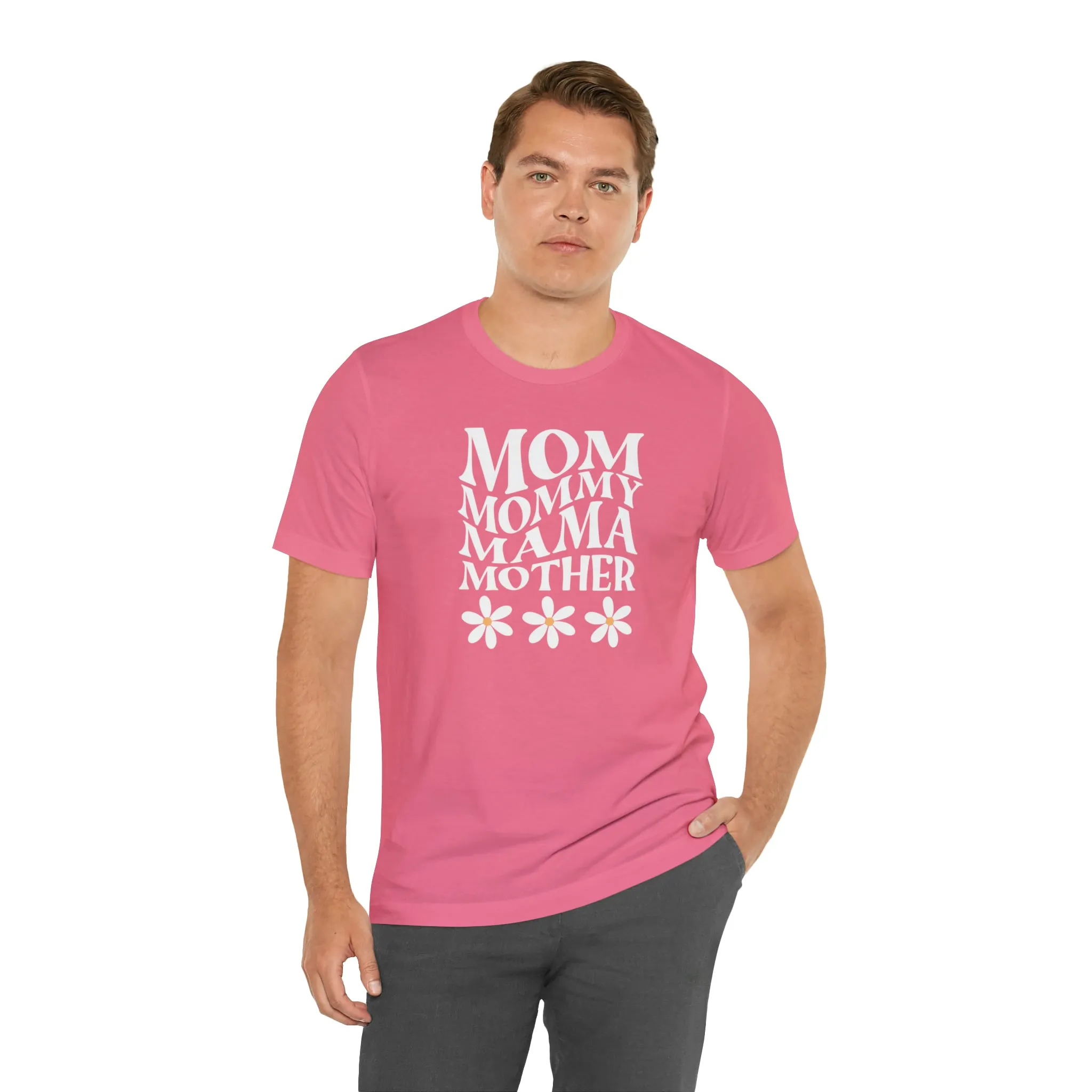Mom Mommy T-Shirt | Flowers Mom Tee |  Bella Canvas 3001 Unisex |  Mother Short Sleeve Tshirt