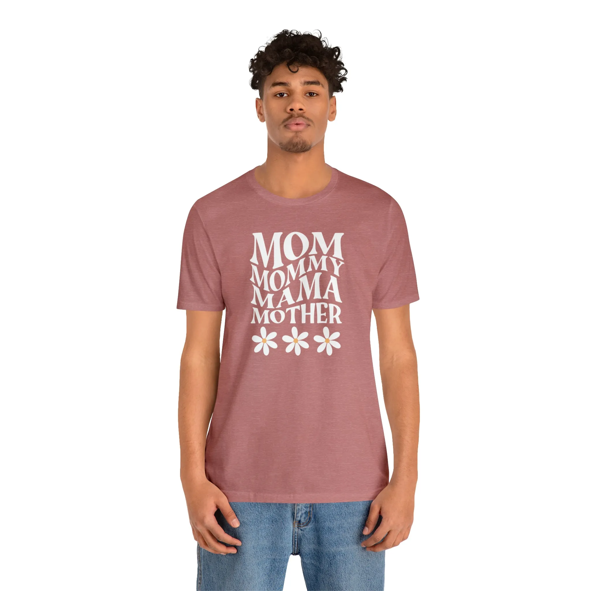 Mom Mommy T-Shirt | Flowers Mom Tee |  Bella Canvas 3001 Unisex |  Mother Short Sleeve Tshirt