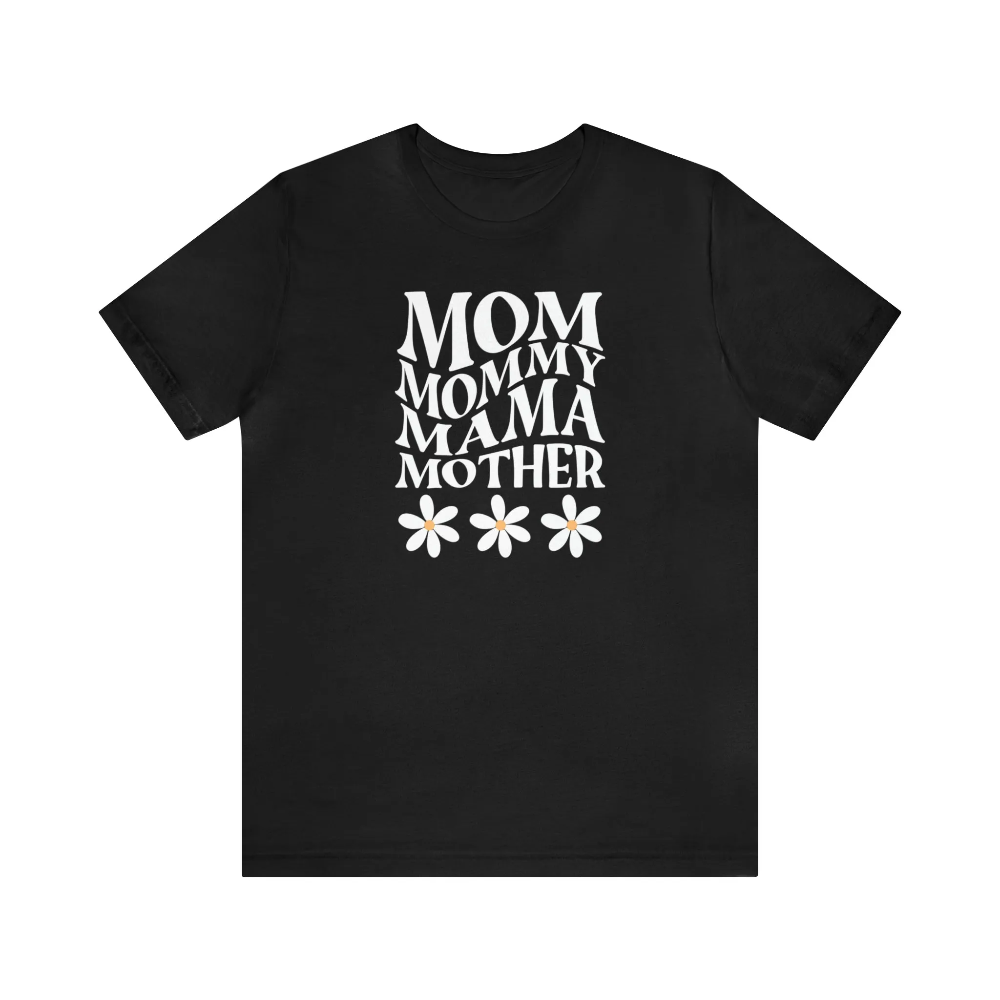 Mom Mommy T-Shirt | Flowers Mom Tee |  Bella Canvas 3001 Unisex |  Mother Short Sleeve Tshirt