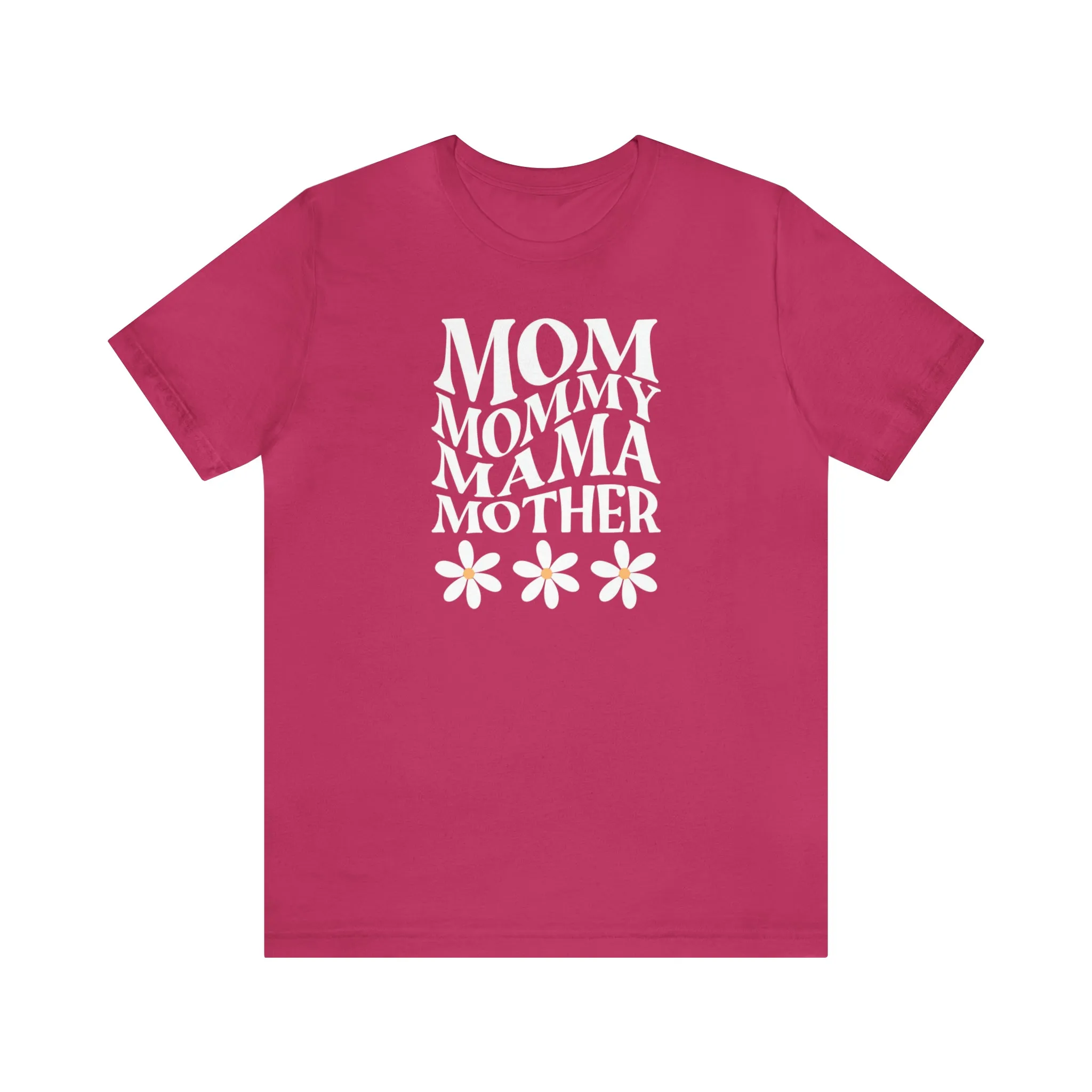 Mom Mommy T-Shirt | Flowers Mom Tee |  Bella Canvas 3001 Unisex |  Mother Short Sleeve Tshirt