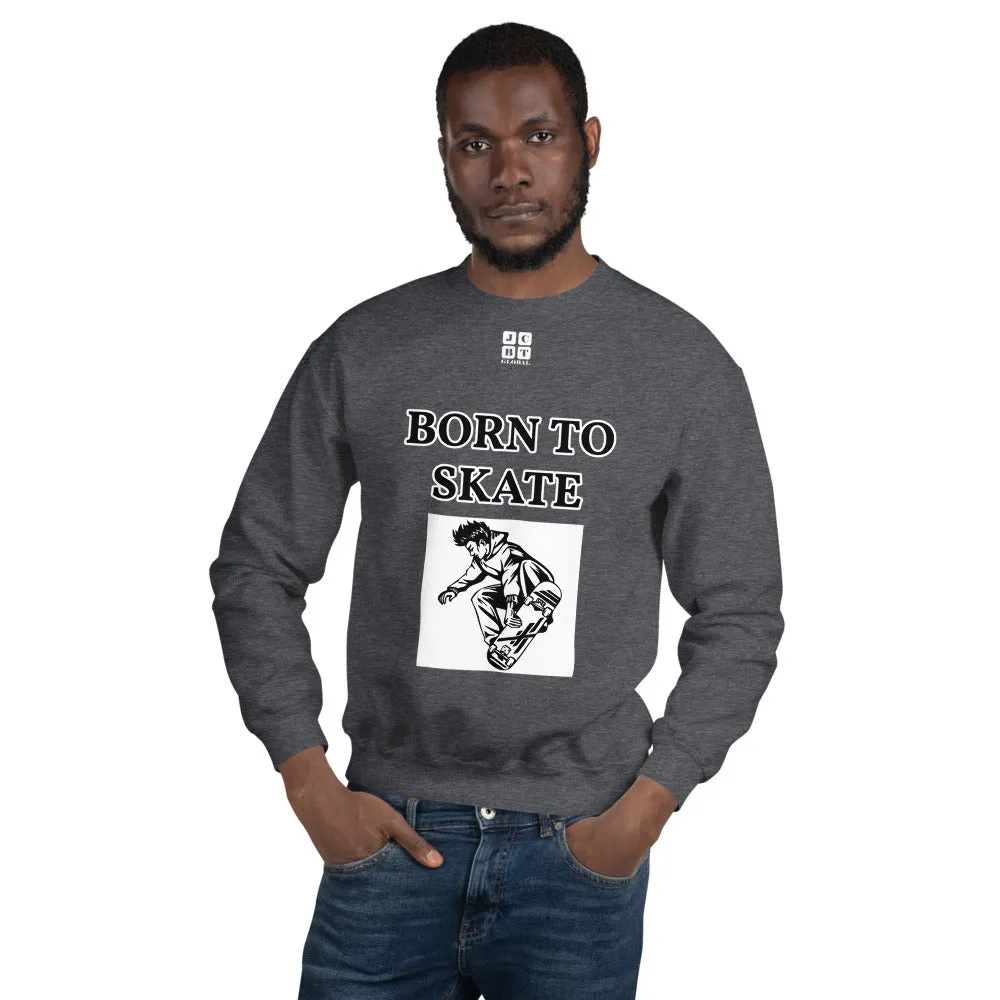 Unisex Sweatshirt "1031-0071 Born To Skate (White Logo)"
